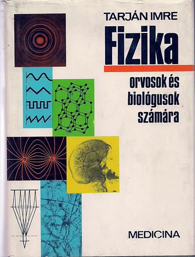 Tarján Imre: Fizika orvosok és biológusok számára