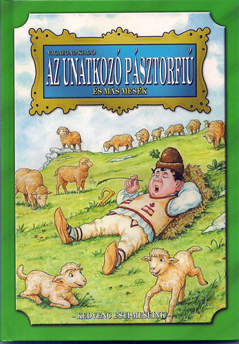 Szöllősi Péter (szerk.): Az unatkozó pásztorfiú és más mesék