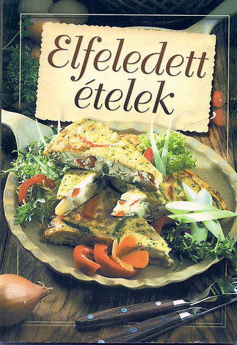 Verhóczki István: Elfeledett ételek