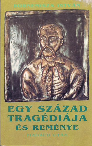 Bornemisza István: Egy század tragédiája és reménye (Madách Imre nyomán 1985-1987)