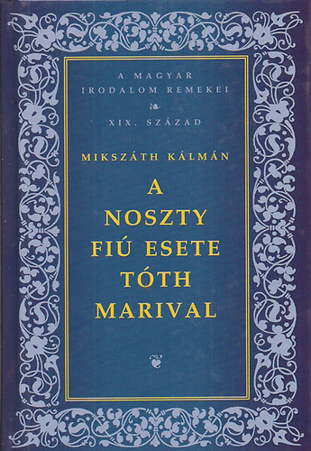 Mikszáth Kálmán: A Noszty fiú esete Tóth Marival