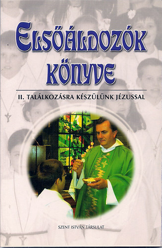 Rédly Elemér: Elsőáldozók könyve II. Találkozásra készülünk Jézussal