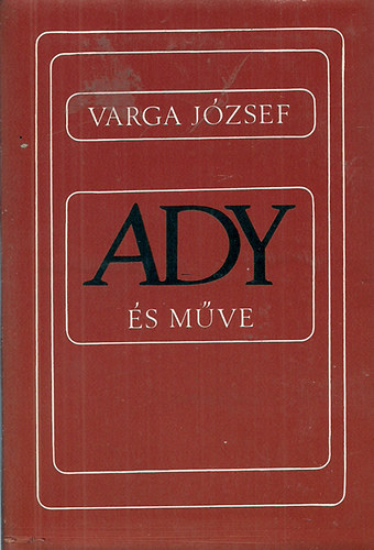 Varga József: Ady és műve