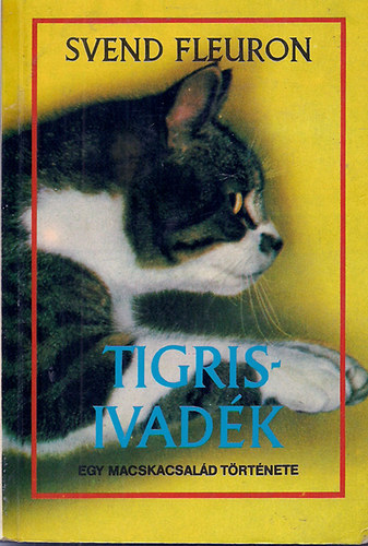 Svend Fleuron: Tigrisivadék - Egy macskacsalád története