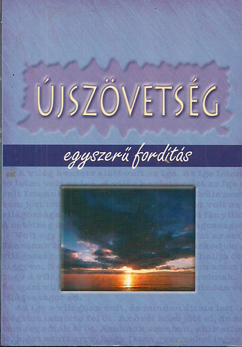 Nincs: Újszövetség-egyszerű magyar nyelvű fordítás