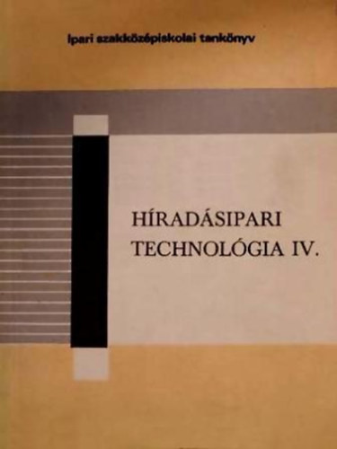 Győri Attila: Híradásipari technológia IV.