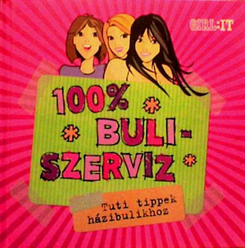 : 100 % Buliszervíz- Tuti tippek házibulikhoz