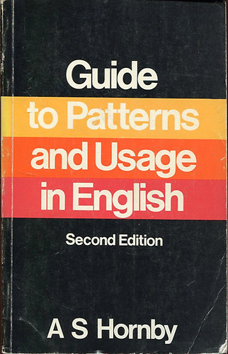 A.S. Hornby: Guide to patterns and usage in English