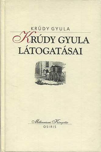 Krúdy Gyula: Krúdy Gyula látogatásai (Millenniumi könyvtár 146.)