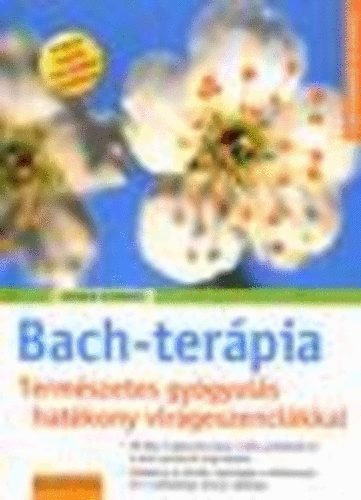 Sigrid Schmidt: Bach-terápia - Természetes gyógyulás hatékony virágesszenciákkal