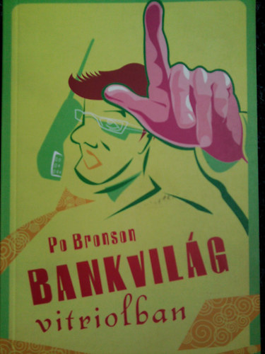 Po Bronson: Bankvilág vitriolban