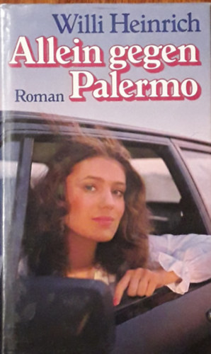 Willi Heinrich: Allein gegen Palermo