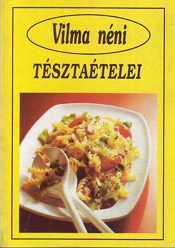 : Vilma néni tésztaételei