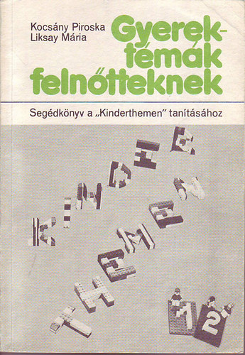 Kocsány Piroska-Liksay Mária: Gyerektémák felnőtteknek