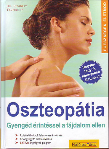 Dr.Siegbert Tempelhof: Oszteopátia - Gyengéd érintéssel a fájdalom ellen