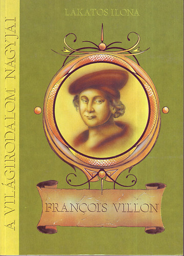 Hamar Péter: A világirodalom nagyjai: Francois Villon