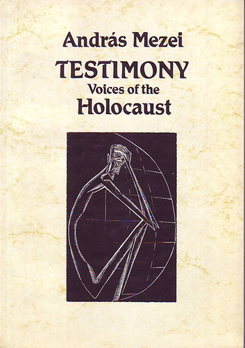 Mezei András: Testimony voices of the holocaust