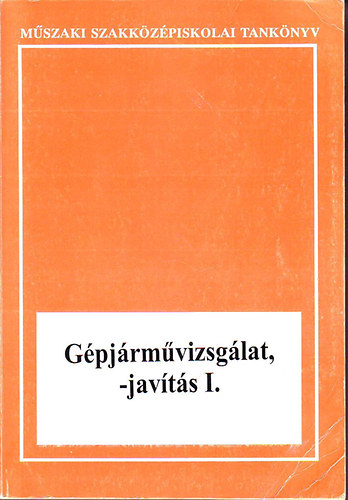 Dr. Gion János: Gépjárművizsgálat, - javítás I.
