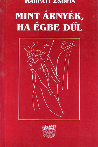 Kárpáti Zsófia: Mint árnyék, ha égbe dűl