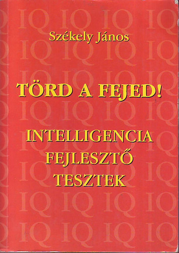 Székely JÁnos: Törd a fejed!