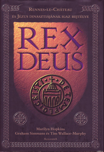 Hopkins-Simmans-Wallace-Murphy: Rex Deus (Rennes-Le-Chateau és Jézus dinasztiájának igaz rejtélye)