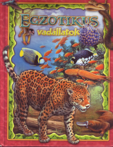 Bagoly Ilona (szerk.): Egzotikus vadállatok