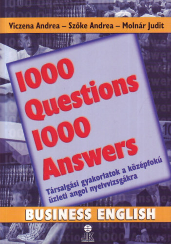 Viczena-Szőke-Molnár: 1000 Questions 1000 Answers - Business English