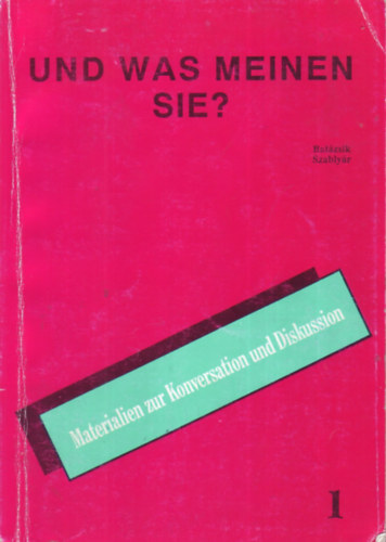 Balázsik-Szablyár: Und Was Meinen Sie? 1