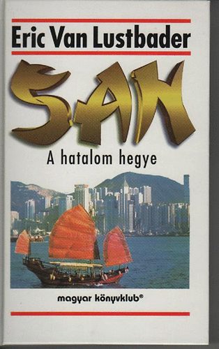 Eric Van Lustbader: San - A hatalom hegye