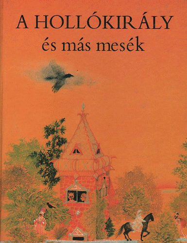 : A Hollókirály és más mesék