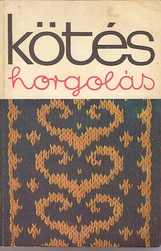 : Kötés horgolás 1977