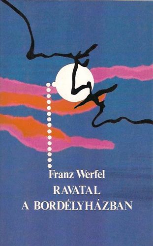 Franz Werfel: Ravatal a bordélyházban