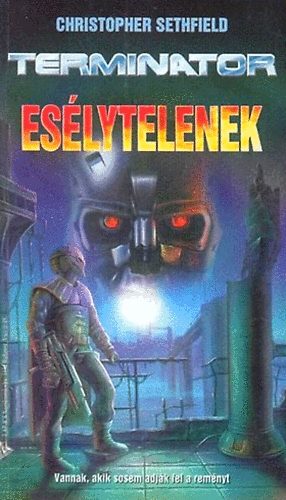 Christopher Sethfield: Terminator: Esélytelenek