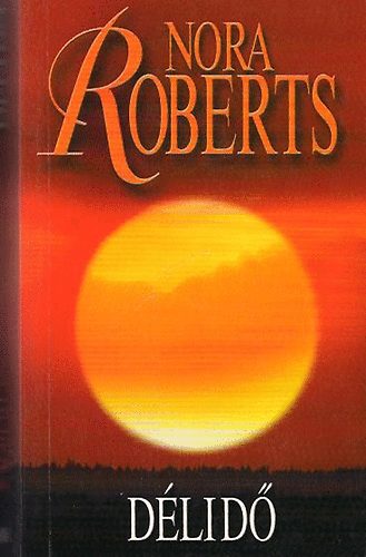 Nora Roberts: Délidő