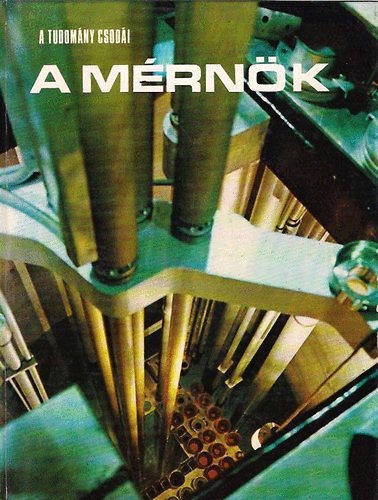 Furnas,McCarty,LIFE szerkeszt: A mérnök (A tudomány csodái)