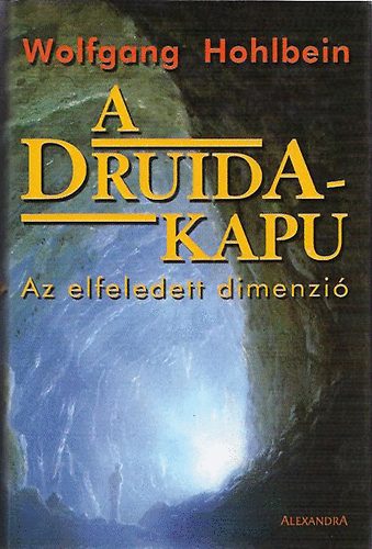 Wolfgang Hohlbein: A Druida-kapu - Az elfeledett dimenzió