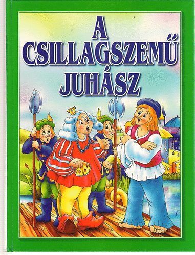 : A csillagszemű juhász - Benedek Elek gyűjtése