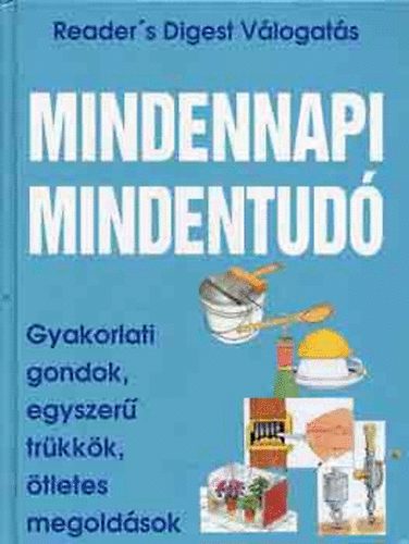 : Mindennapi mindentudó – Gyakorlati gondok, egyszerű trükkök, ötletes megoldások