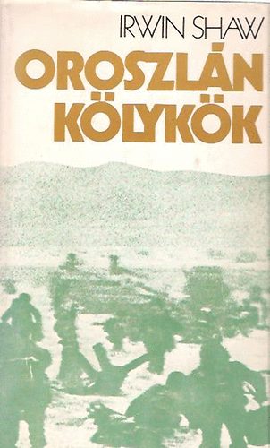 Irwin Shaw: Oroszlánkölykök