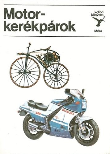 BÁlint Sándor: Motorkerékpárok  (Kolibri könyvek)