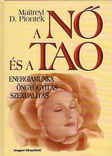 Maitreyi D. Piontek: A nő és a tao