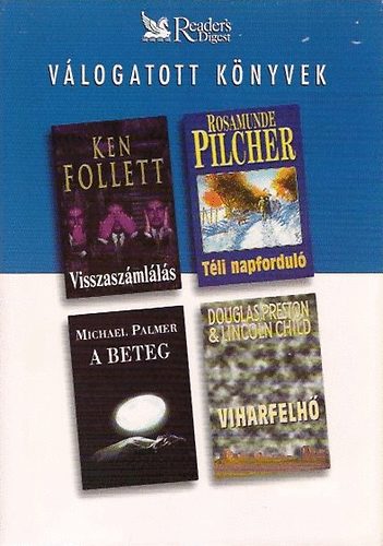 Follett; Pilcher; Palmer; Preston & Child: Visszaszámlálás - Téli napforduló - A beteg - Viharfelhő