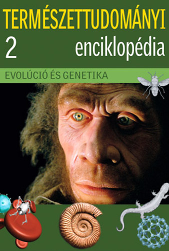 : Természettudományi enciklopédia 2. - Evolúció és genetika