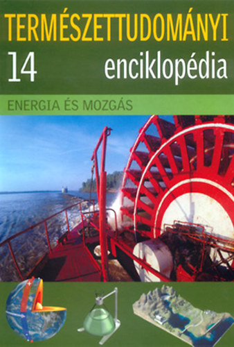 : Természettudományi enciklopédia 14. - Energia és mozgás