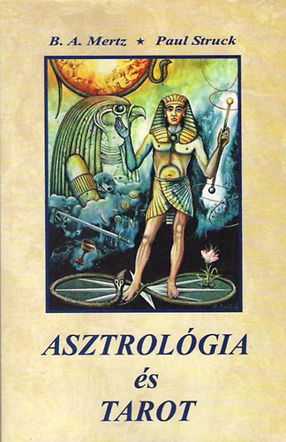 Mertz, B.A.-Struck, P.: Asztrológia és tarot