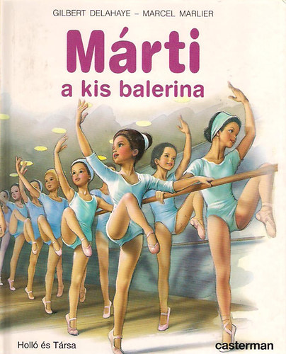 Gilbert Delahaye; Marcel Marlier: Márti a kis balerina