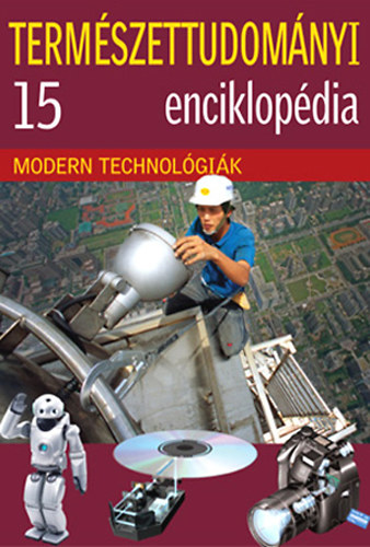 : Természettudományi enciklopédia 15. - Modern technológiák
