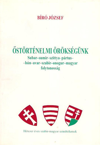 Bíró József: Őstörténelmi örökségünk