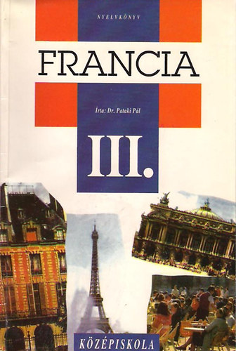 Dr. Pataki Pál: Francia nyelvkönyv III.