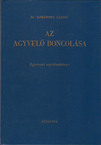 Komáromy László: Az agyvelő boncolása